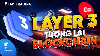 Layer 3 là gì? Top 4 đồng Coin Layer 3 tiềm năng (2024) | FAM TRADING CRYPTO