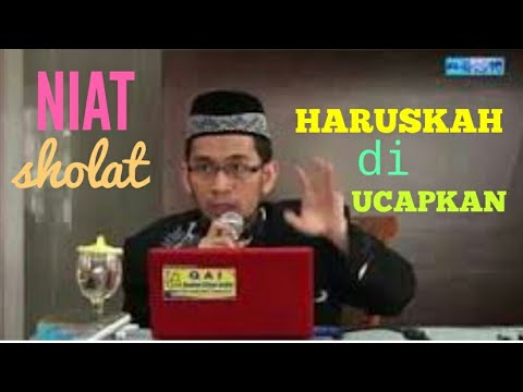 NIAT SHOLAT HARUSKAH DI UCAPKAN - USTADZ ADI HIDAYAT LC. MA.