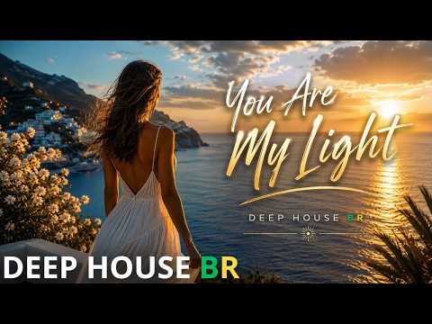 You Are My Light ♪ DEEP HOUSE BR
