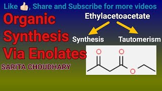 L-4 Organic Synthesis Via Enolates: Synthesis Of Ethylacetoacetate and it's Tautomerism