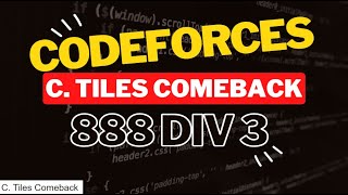 C. Tiles Comeback Codeforces Solution