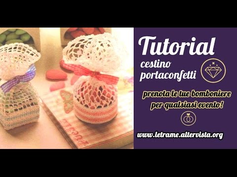 Tutorial Cestino All Uncinetto Bomboniera 1 1 Youtube