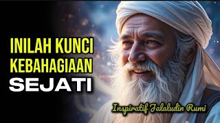 💥KEBAHAGIAAN YANG SEJATI ADALAH TIDAK TERJEBAK OLEH DUALITAS KEHIDUPAN | INSPIRATIF JALALUDIN RUMI