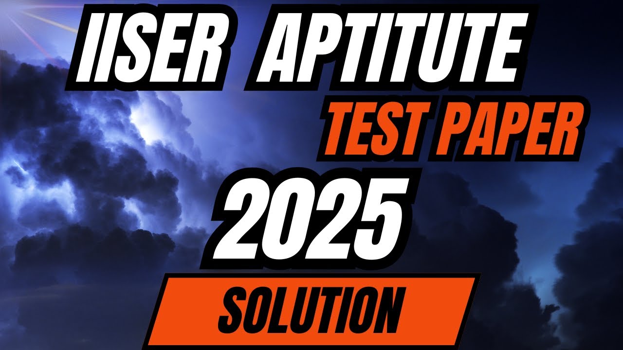 IISER Aptitude Test 2025 Paper Solution | Key Tricks & Answers 