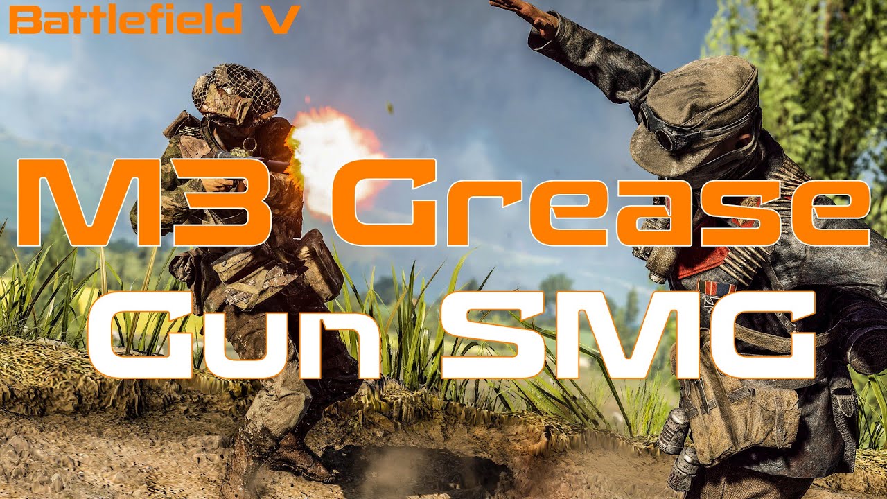 M3 Grease Gun SMG Battlefield 5 (Clip medic BF5) YouTube