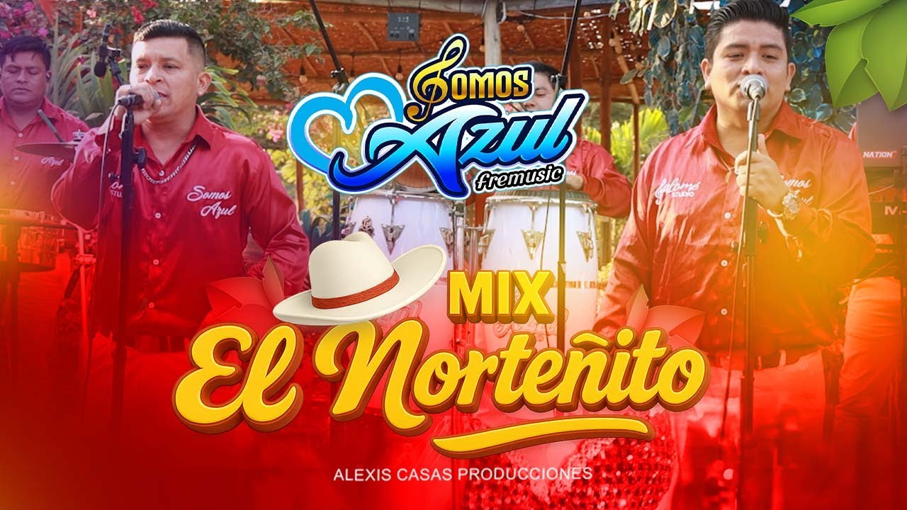 MIX NORTEÑITO-SOMOS AZUL