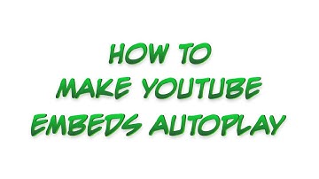 How to Make Your Youtube Embed Video Autoplay (new and old code)