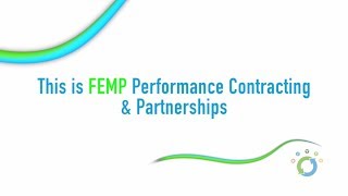Video: This is FEMP – Performance Contracting and Partnerships