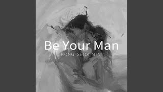 Be Your Man