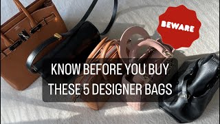 5 Designer Handbags with Quirks You Should Beware of! KNOW BEFORE YOU BUY 🧐