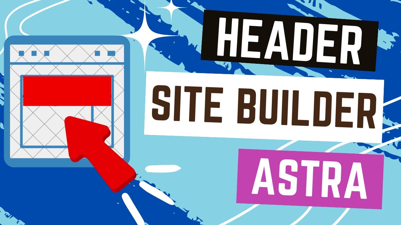 How to Create a Custom Header in Astra's Site Builder - YouTube