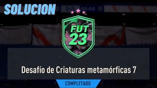 SBC l DESAFIO DE CRIATURAS METAMORFICAS 7 - NO MERECE LA PENA l FIFA 23