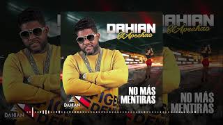DAHIAN EL APECHAO - NO MAS MENTIRA [AUDIO VIDEO] 2020