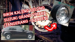 Pembuatan Velg Kaleng Celong | Suzuki Grand Vitara (Tangerang - Banten)