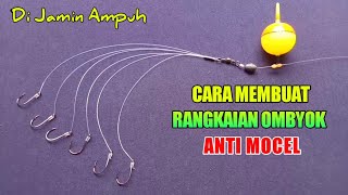 Cara Membuat Rangkaian Pancing Ombyok Anti Mocel