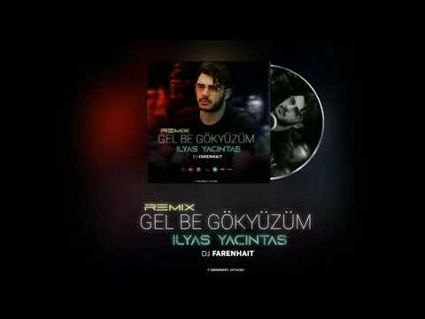 DJ Farenhait - ilyas Yalçıntaş (Gel Be Gökyüzüm Remix)