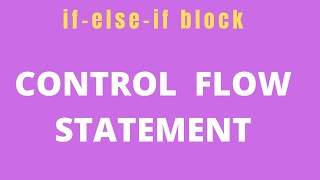 if-else-if block | Control Flow Structures Tutorial