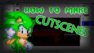 How to Make Cutscenes in Your Fangame DX