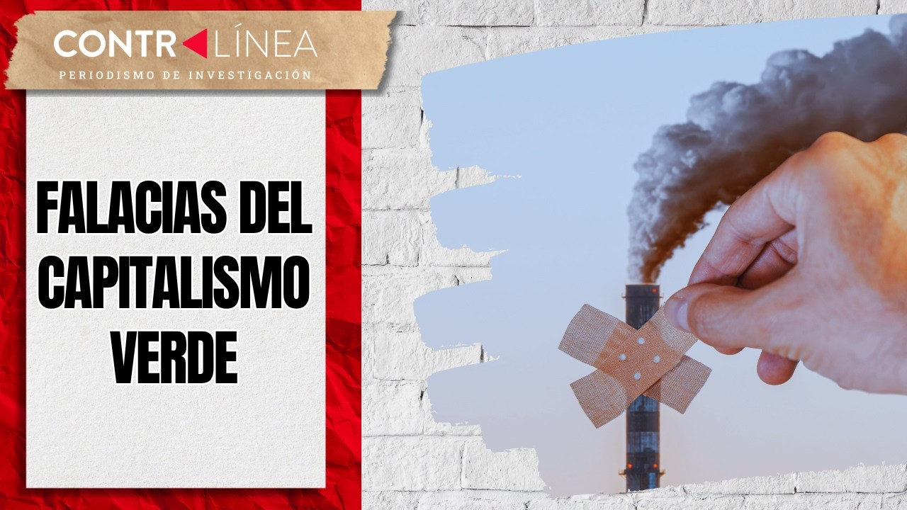 Falacias del capitalismo verde #contralínea #news