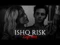 Ishq Risk (Lo-fi Mix) - Rahat Fateh Ali Khan | Lo-fi 2307 & Harshal Music | Bollywood Lofi | Lyrics