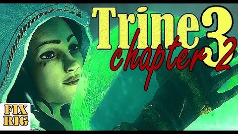 Trine 3 The Artifacts of Power Chapter 2 - Zoya The Thief