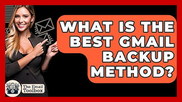 What Is The Best Gmail Backup Method? - TheEmailToolbox.com