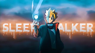 Boruto [ Sleepwalker edit / Amv.... ] 👀✨