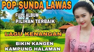POP SUNDA LAWAS FULL ALBUM PILIHAN TERBAIK PENUH DENGAN KENANGAN