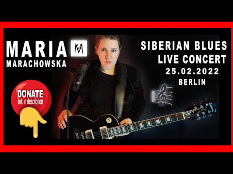 @MARIA MARACHOWSKA - LIVE HD CONCERT - 25.02.2022 - SIBERIAN BLUES - BERLIN #music #concert