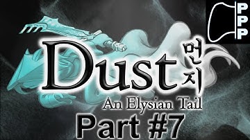 [PPP] Dust: An Elysian Tail - Part #7 - General Confusion