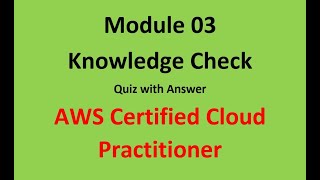 Celebrity Cloud Practitioner Module 3 Answer || Knowledge Check Answer || AWS Certified Cloud Practitioner Wealth