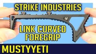 Strike Industries LINK Curved Foregrip | Best Angle Grip? | MustyYeti