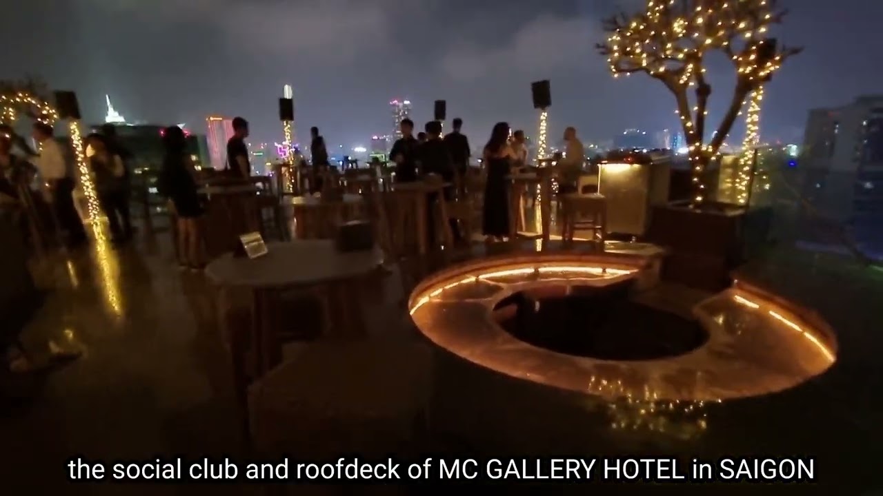 the social club and roofdeck of mc gallery hotel in saigon vietnam.