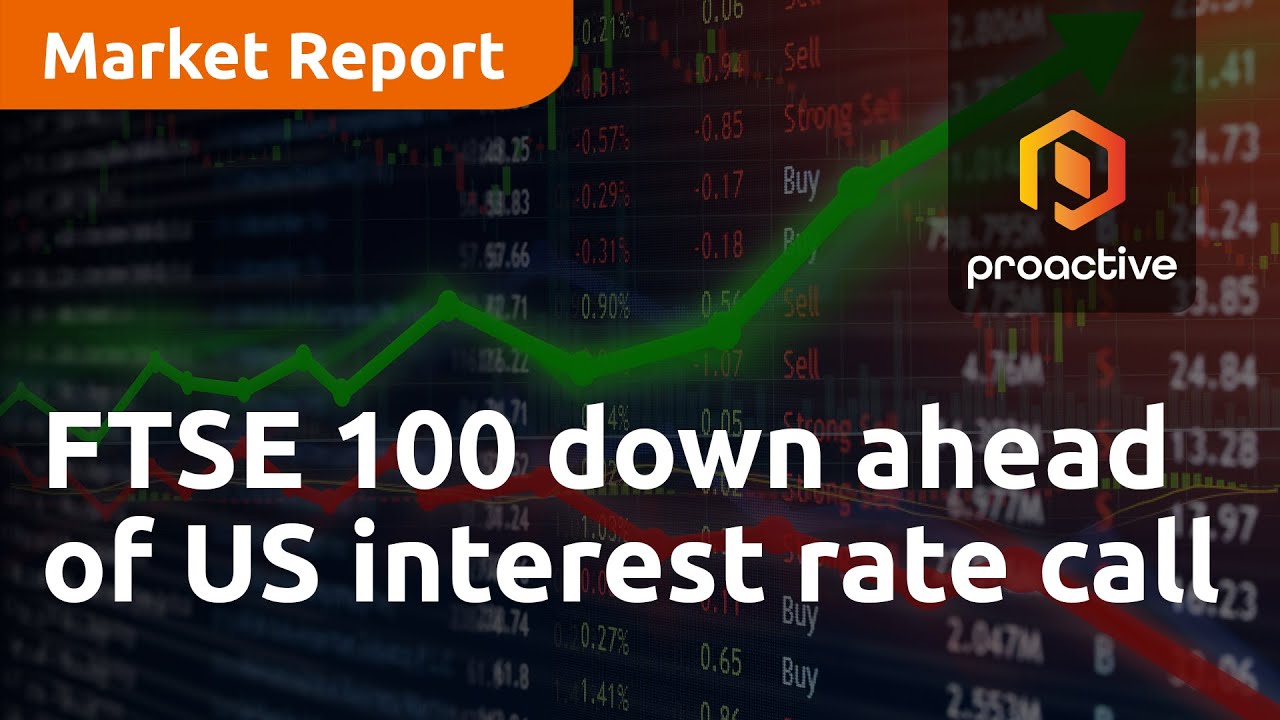 FTSE 100 down ahead of US interest rate call - Market Report - YouTube