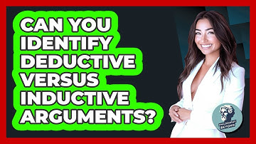 Can You Identify Deductive Versus Inductive Arguments?