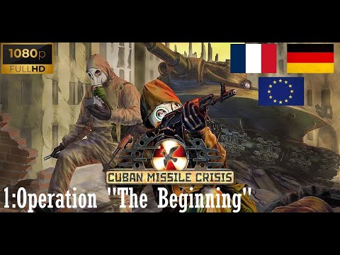 Cuban Missile Crisis: The Aftermath - Campaign - FRA-GER - 1:Operation ''The Beginning'' 1080p60FPS