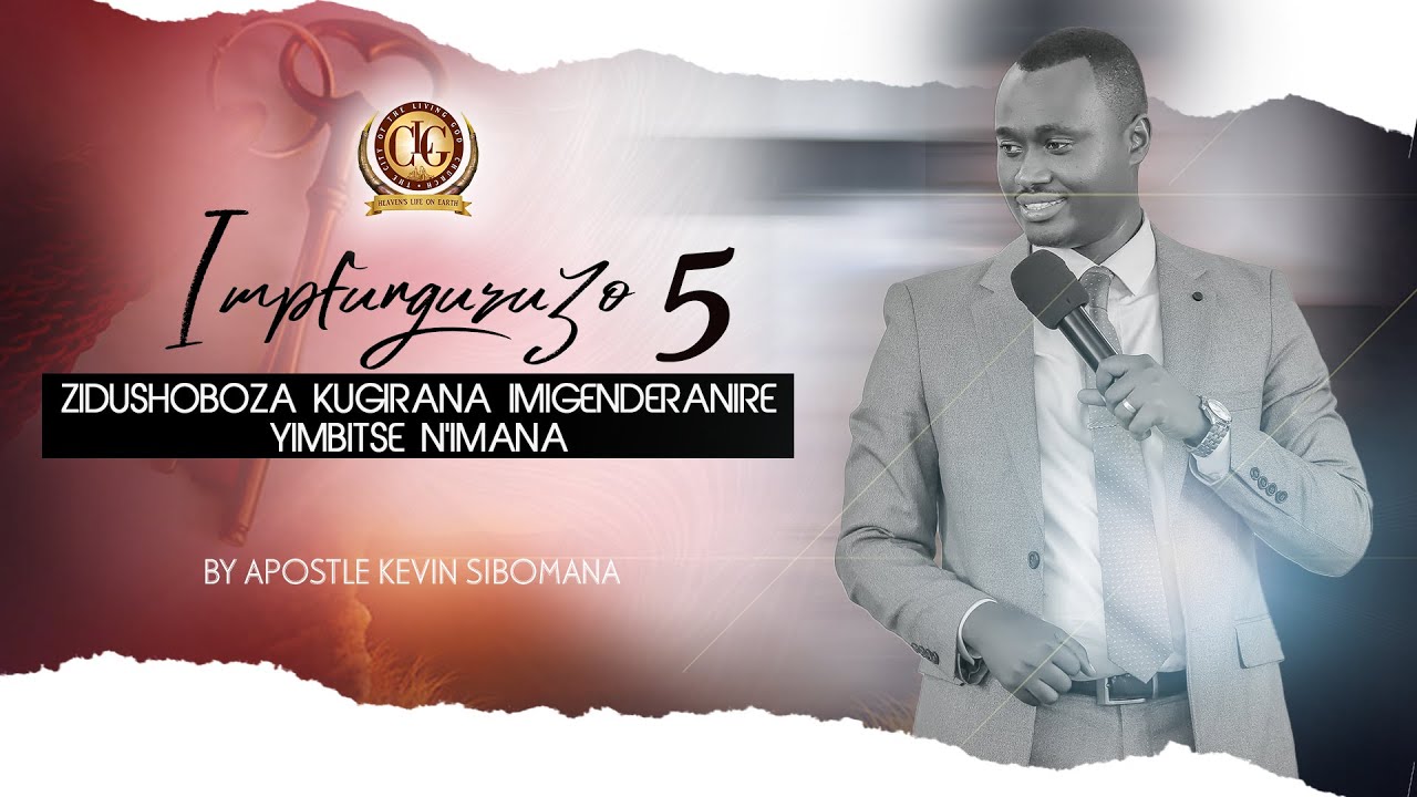 Impfunguruzo 5 zidushoboza kugirana imigenderanire yimbitse n'Imana by Apostle Kevin SIBOMANA