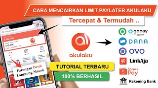 ✅ Terbaru ! Cara Mencairkan Limit Paylater Akulaku Tercepat