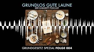 GGL GRUNDGESETZ SPEZIAL - FOLGE 004 - GRUNDLOS GUTE LAUNE