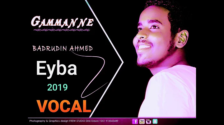 Badrudin Ahmed - GAMMANNE (Eyba) Official Vocal Video Clip