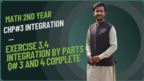 FSC MATH PART 2 CHAPTER 3 || EXERCISE 3.4 INTEGRATION BY PARTS || 12TH MATH EX 3.4 QUESTION# 3 and 4
