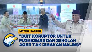 Presiden Prabowo Hadiri Penyerahan Hasil Uang Rampasan Rp10,2 Triliun ke Negara - [Metro Hari Ini]
