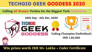 Techgig Geek Goddess 2020-Biggest Coding Competition to Win prizes worth INR 10+ Lakhs & Certificate