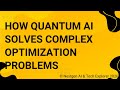 How Quantum AI Solves Complex Optimization Problems