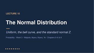 The Normal Distribution — Probability Week 3, Lecture 10