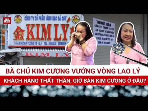 Đang Giao Dịch Dở Dang Mà Chủ Tiệm Kim Cương Vướng Vòng Lao Lý: Khách Hàng Phải Làm Gì?