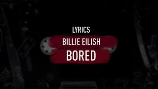 Billie Eilish - Bored [Lyrics]