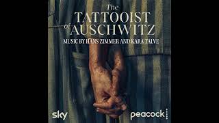 The Tattooist of Auschwitz 2024 Soundtrack | Whatever It Takes - Hans Zimmer and Kara Talve |