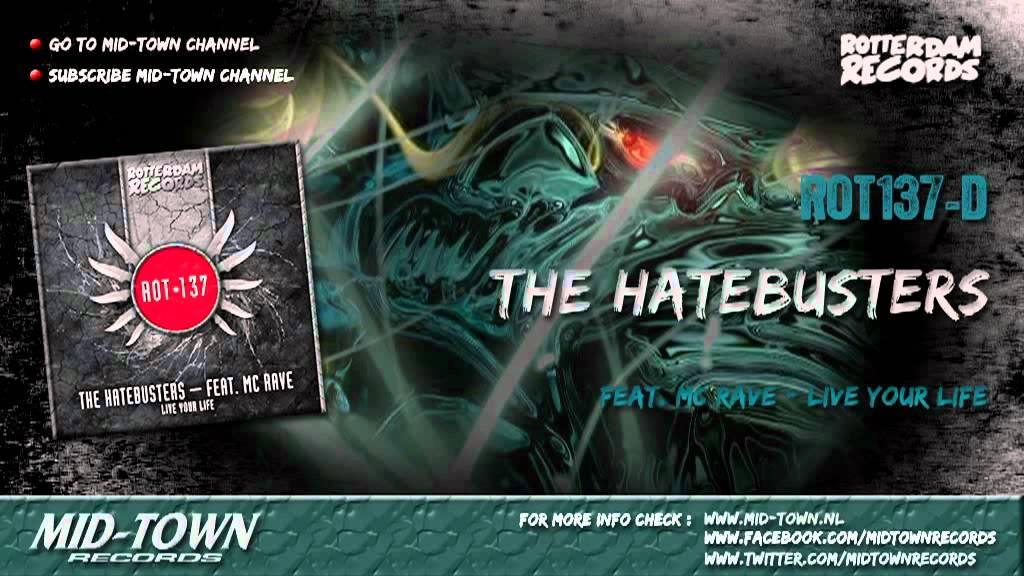 Watch The Hatebusters Feat. Mc Rave - Live your life on YouTube Watch The Hatebusters Feat. Mc Rave - Live your life on YouTube