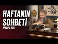 Haftanın Sohbeti 27 Mayıs 2021